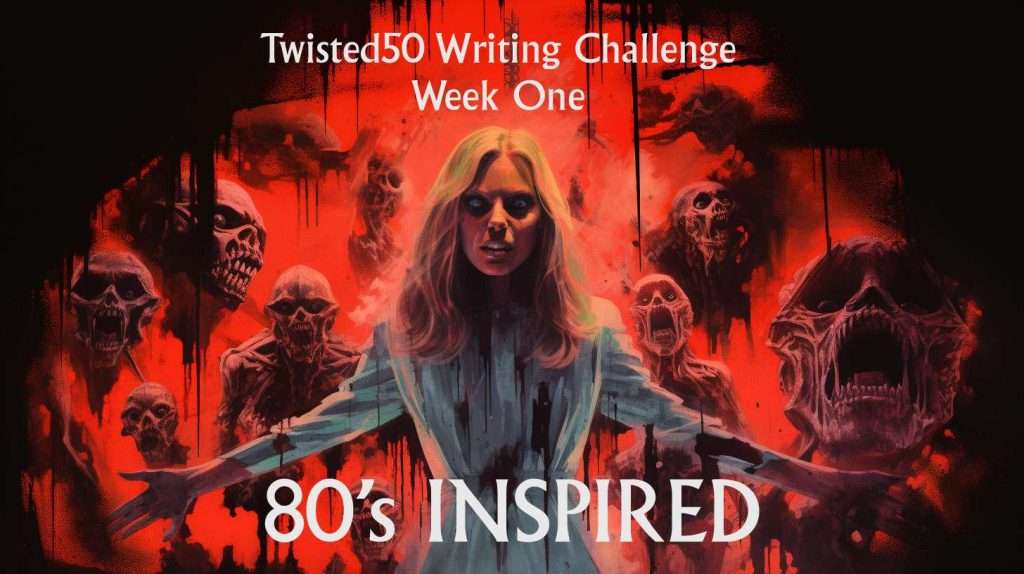 A woman in a vintage dress is surrounded by eerie red and black imagery of skulls and demonic faces. Text: "Twisted50 Writing Challenge Week One - 80’s INSPIRED.