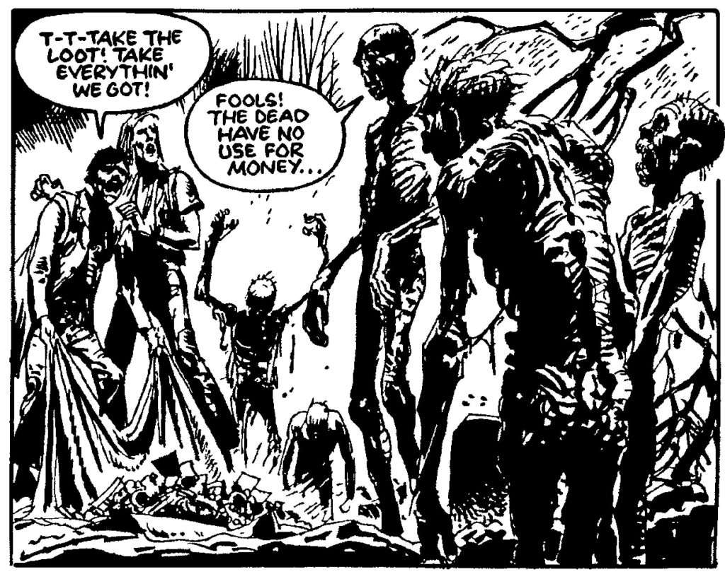 A group of animated, decayed corpses confronts two frightened individuals stealing a pile of loot while one corpse exclaims, "Fools! The dead have no use for money!.