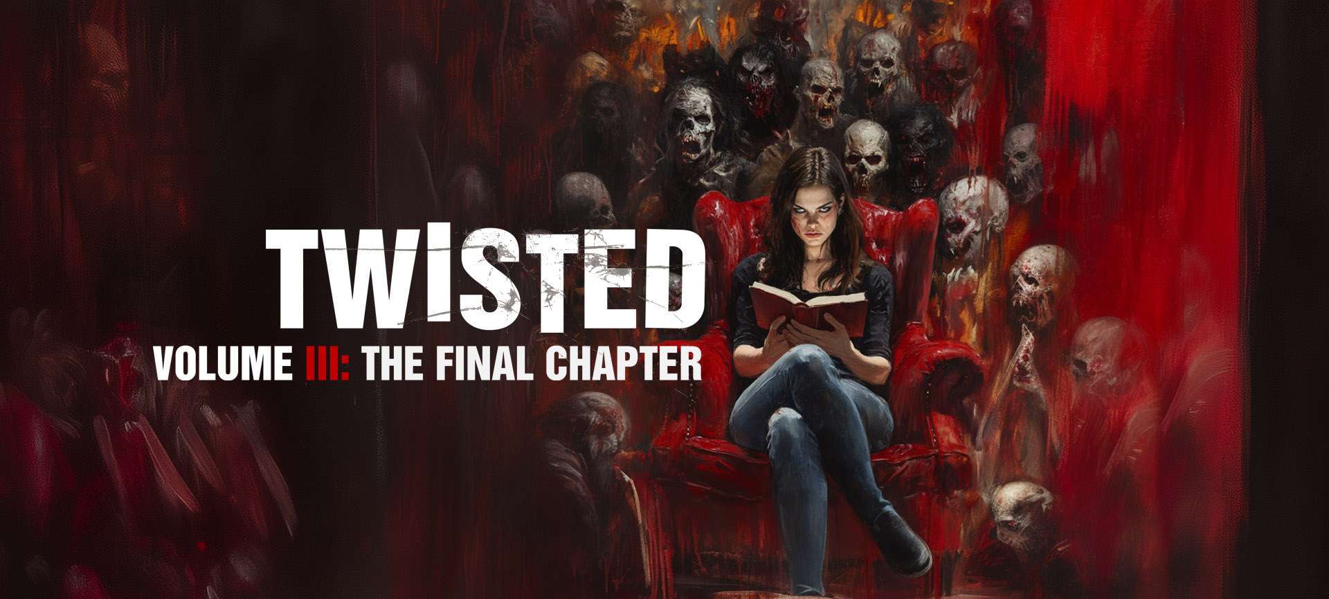 A woman sits on a red chair reading a book, surrounded by eerie faces. Text reads: "TWISTED VOLUME III: THE FINAL CHAPTER.